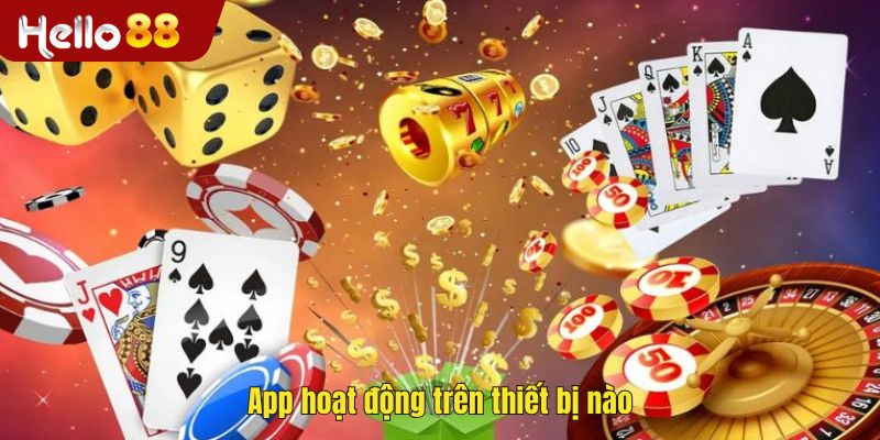 App hoạt động trên thiết bị nào