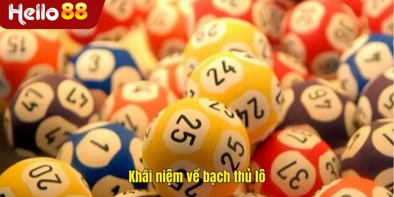 Khái niệm về bạch thủ lô