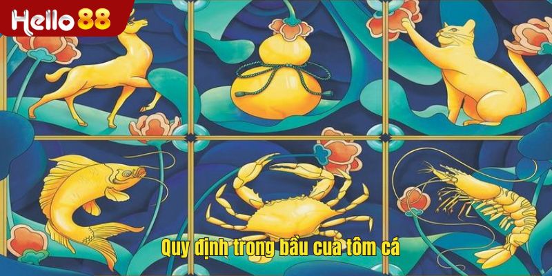 Quy định trong bầu cua tôm cá