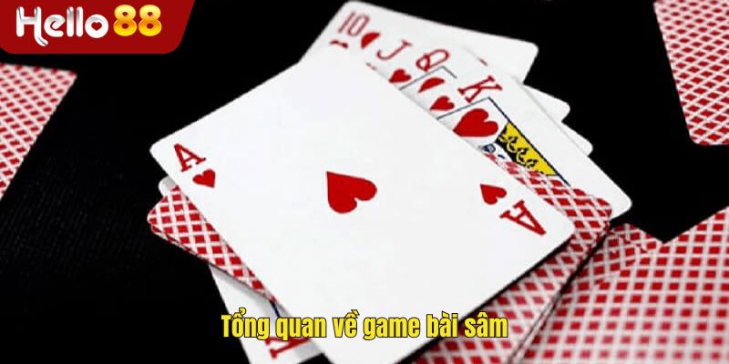 Tổng quan về game bài sâm