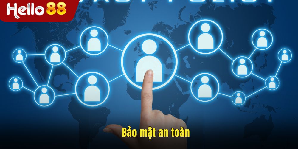 Bảo mật an toàn tuyệt đối tại Hello88