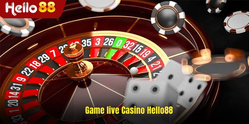 Game live Casino Hello88 hấp dẫn