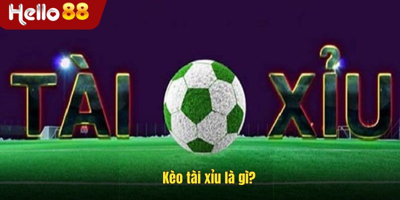 Khái niệm kèo tài xỉu