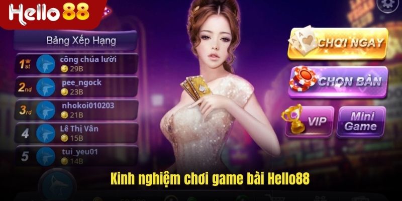 Kinh nghiệm chơi game bài Hello88