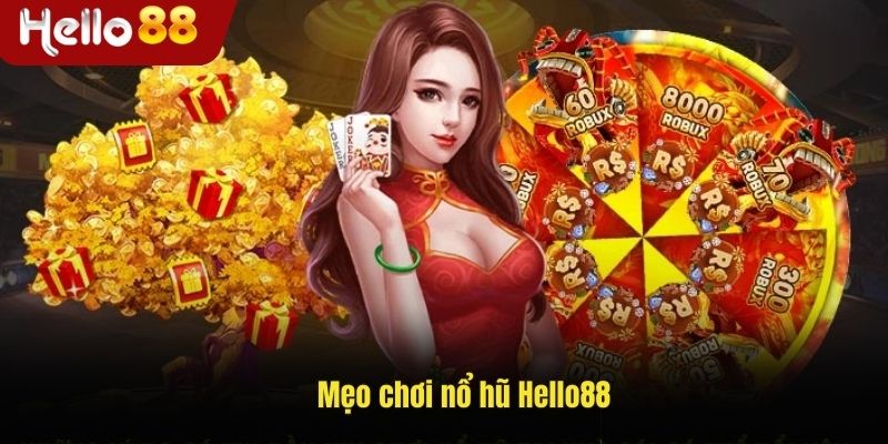 Mẹo chơi nổ hũ Hello88