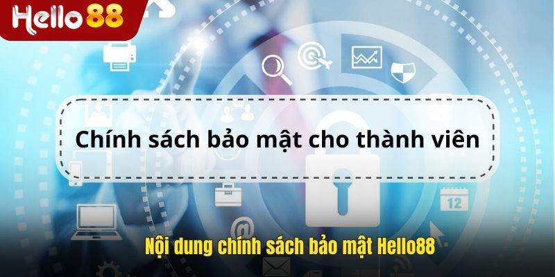 Nội dung chính sách bảo mật Hello88