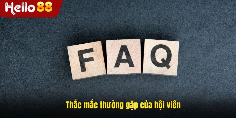 Một số câu hỏi thường gặp về Hello88