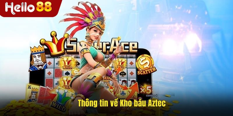 Giới thiệu về Kho báu Aztec